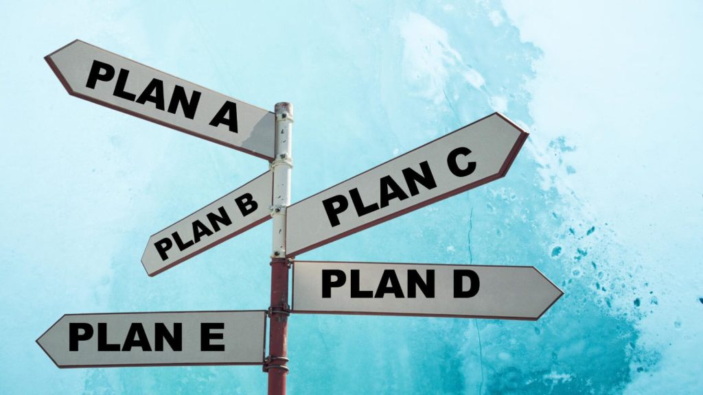 Consider making back-up plans